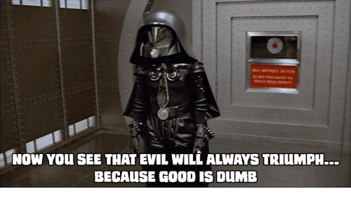now-you-see-that-evil-will-always-triumph-because-good-19228918.png
