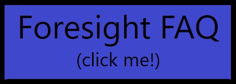 1188606055_ForesightFAQ.png.453db272bbb9f67b067368d59af0acc4.png