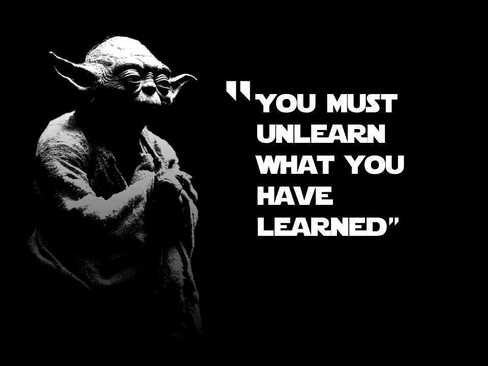 yoda-unlearn-what-you-learn.jpg
