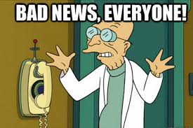 bad-news-Futurama.jpeg